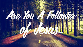 10/30/22 Are You A Follower of Jesus