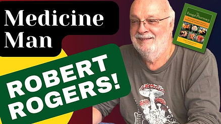 Robert Rogers Mushroom Medicine Interview