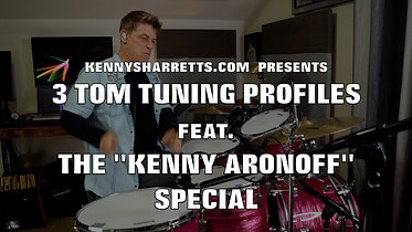 3 TOM TUNING PROFILES FOR A 1 UP, 2 DOWN KIT feat. THE KENNY ARONOFF SPECIAL
