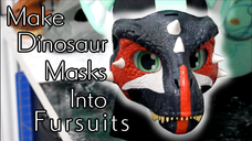 How to Make Dino Masks into Fursuits