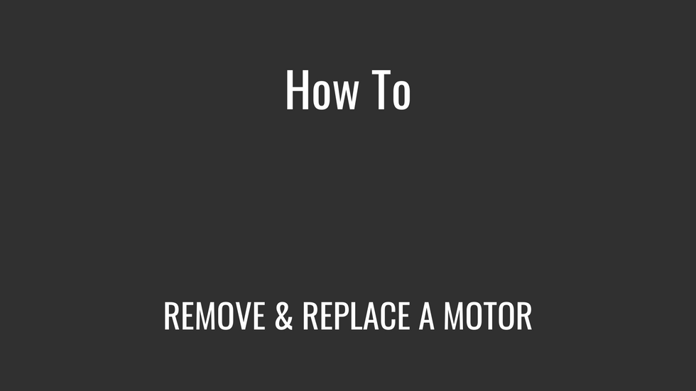 Remove & Replace a Motor
