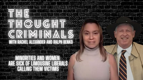 Minorities and Women are Sick of Limousine Liberals Calling Them Victims
