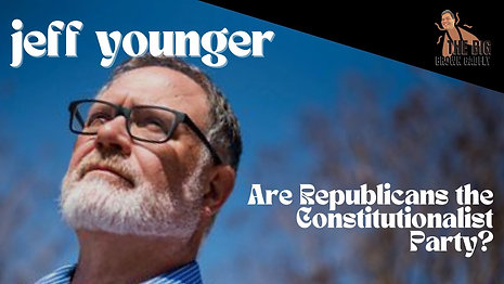 Jeff Younger: Are Republicans the Constitutionalist Party?
