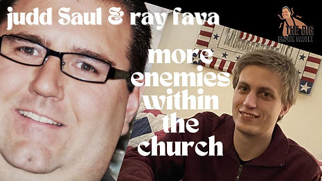 Judd Saul & Ray Fava Expose More Enemies Within the Church