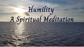 Humility, A Spiritual Meditation