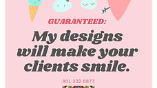 Let my designs be your reason to smile.