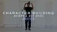 Bruiser | Character Building: Bump and Day Ones