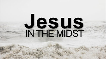 JESUS IN THE MIDST