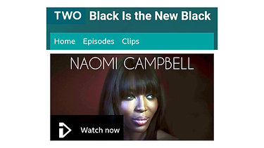 BBC TWO | BLACK IS THE NEW BLACK