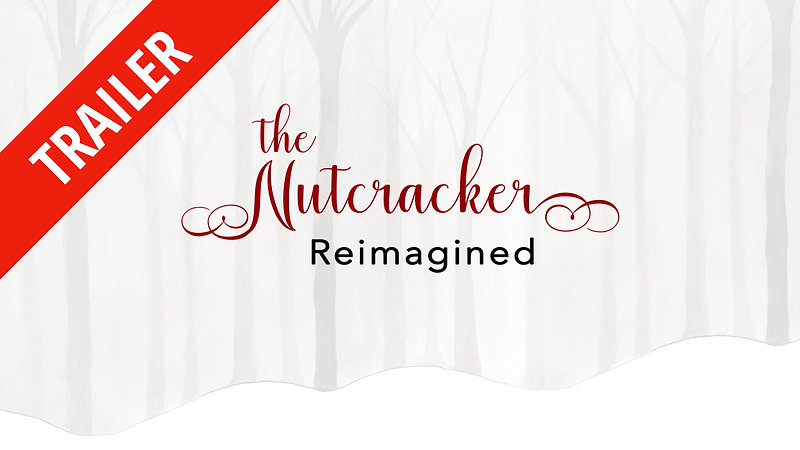 The Nutcracker Reimagined Trailer
