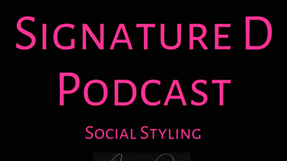 Signature D Podcast - Social Styling