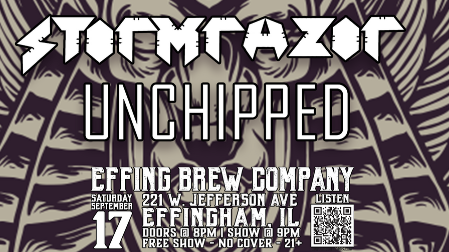 9/17 Stormrazor & Unchipped @ Effing Brew Co.