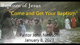 "Come and Get Your Baptism" - Pastor John Newsom