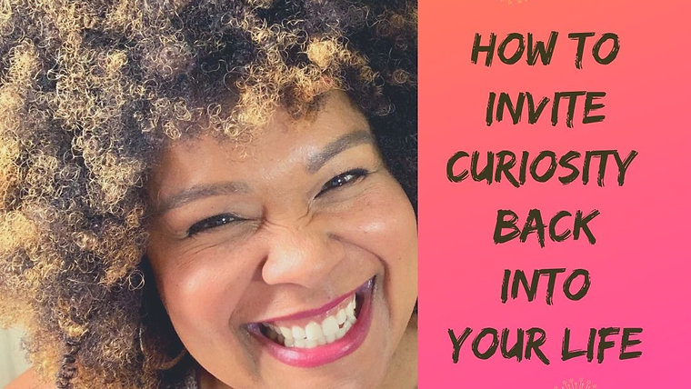 How to Invite Curiosity Back Into Your Life