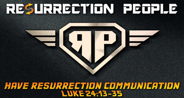 Have Resurrection Communication - Resurrection People #2