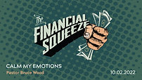 The Financial Squeeze - Part 3: Calm My Emotions