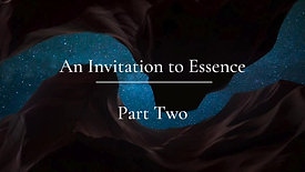 Invitation to Essence: Part Two