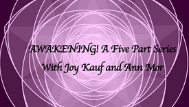 Awakening! A Five Part Series