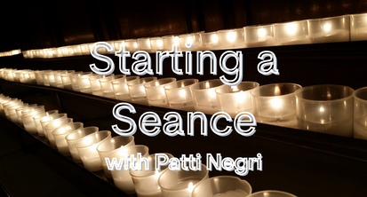 Starting a Seance with Patti