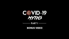 Covid-19 Myths: Part 1 Bonus