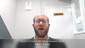 Burst of Chizuk #136 Seeing Hashem's Hand Rabbi Y Roodyn