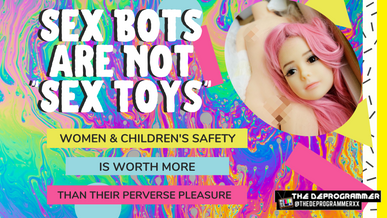 Sex Bots Are Not Sex Toys 
