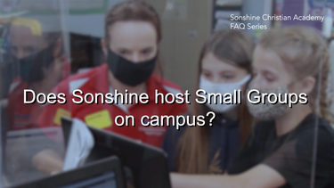 Does Sonshine host small groups on campus?