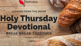 Holy Thursday Devotional: Lessons from the Seder