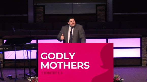 “Godly Mothers” (1 Timothy 1, 3)  | Pastor Aaron | Sunday, May 8, 2022