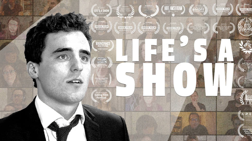 Life's a Show (Writer, Director & Editor)