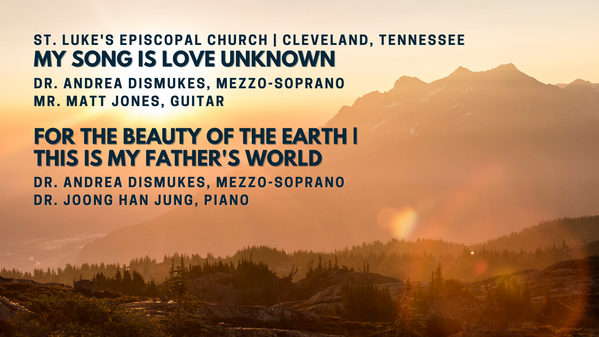 "My Song is Love Unknown" | "For the Beauty of the Earth/This is My Father's World"