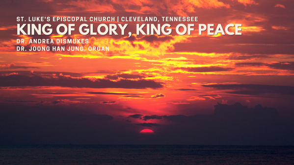 "King of Glory, King of Peace" | Dr. Andrea Dismukes and Dr. Joong Han Jung - October 31, 2021