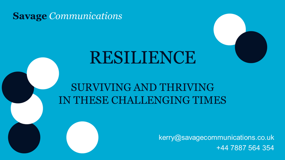 Resilience: Surviving and Thriving in These Challenging Times