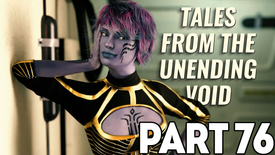 Tales From The Unending Void Episode 76