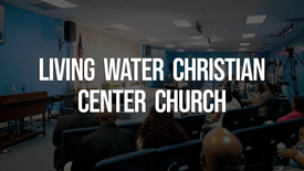 Living Water Christian Center Church