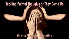 Tackling painful thoughts as they come up - Video 9