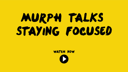 Murph talks staying focused