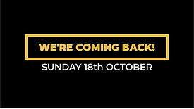 We Are Back! This Sunday 18th October