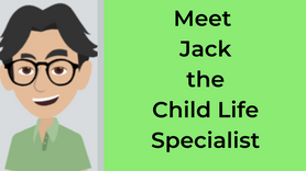 Meet Jack the Child Life Specialist