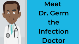 Meet Dr. Germ the Infection Doctor
