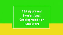 TEA Approved Professional Development for Educators