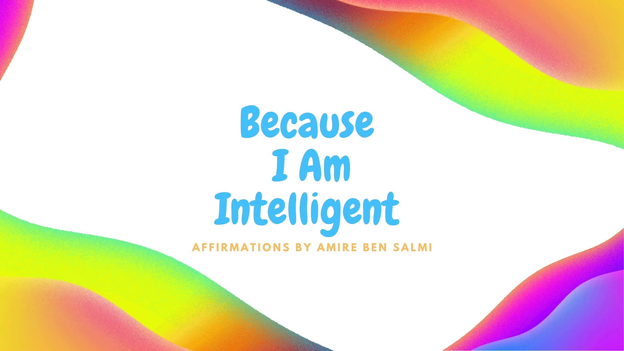 Because I AM Intelligent Affirmations