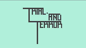 Trial And Terror Trailer