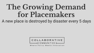 Disaster Placemakers Needed