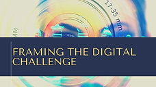 Framing the Digital Challenge