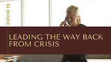 Leading the Way Back from Crisis