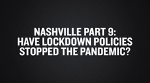 Nashville Part 9- Have Lockdown Policies Stopped the Pandemic-