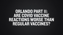Orlando Part 11- Are COVID Vaccine Reactions Worse Than Regular Vaccines-