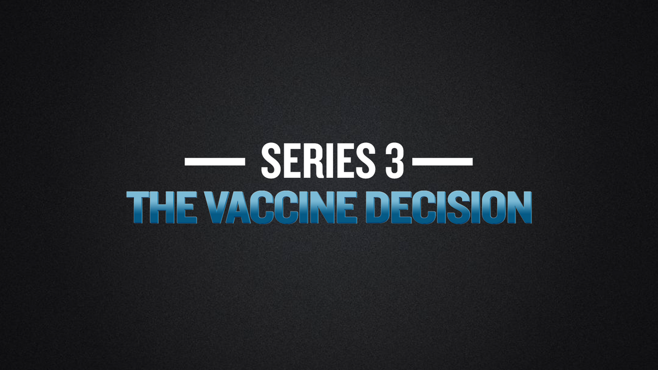 Series 3: The Vaccine Decision