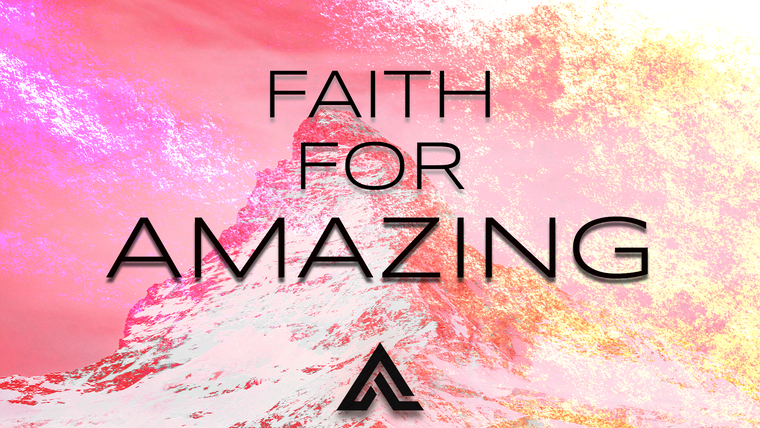 Faith For Amazing